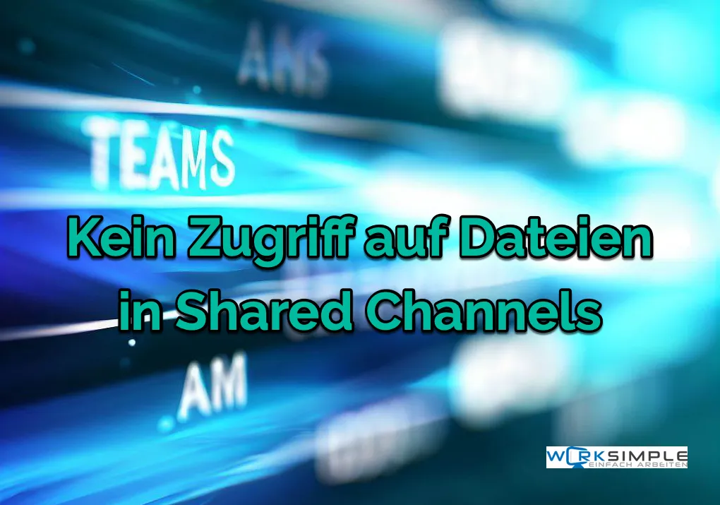 Kein Zugriff auf Dateien in Shared Channel