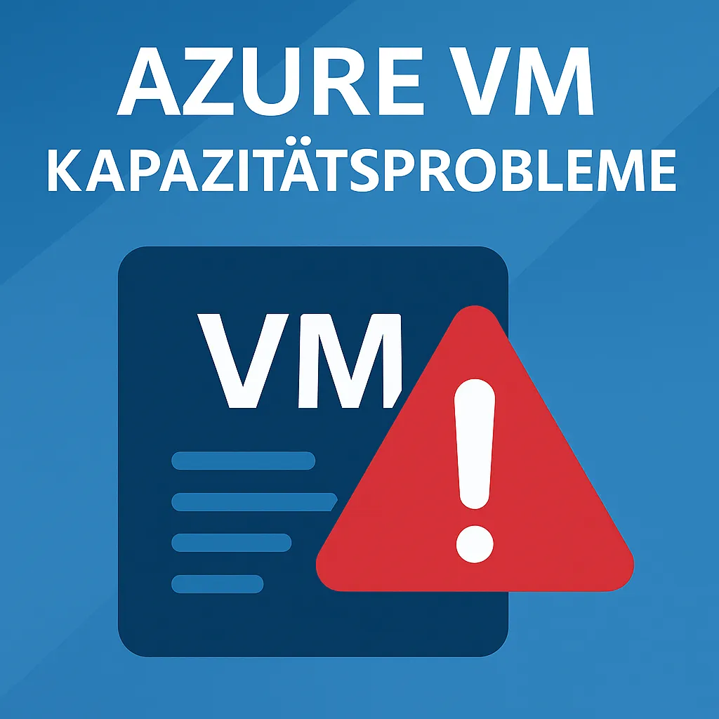 Azure VM Kapazitätsprobleme